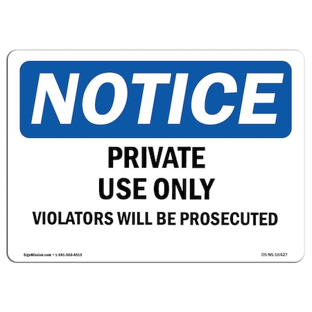 Signmission OSHA Notice Sign, 7" Height, Aluminum, NOTICE Private Use Only Violators Prosecuted Sign, Landscape OS-NS-A-710-L-16427